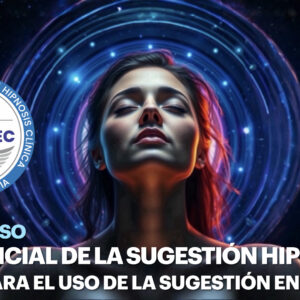 Lo Esencial de la Sugestión Hipnótica (Hipnosis)